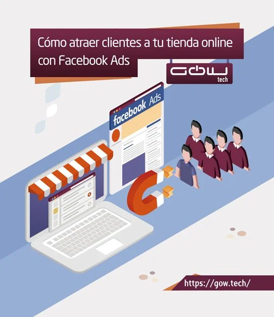 Cómo atraer clientes a tu tienda online con campañas en Facebook Ads